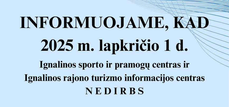 Ignalinos rajono turizmo informacijos centro darbo laikas lapkričio 1 d.