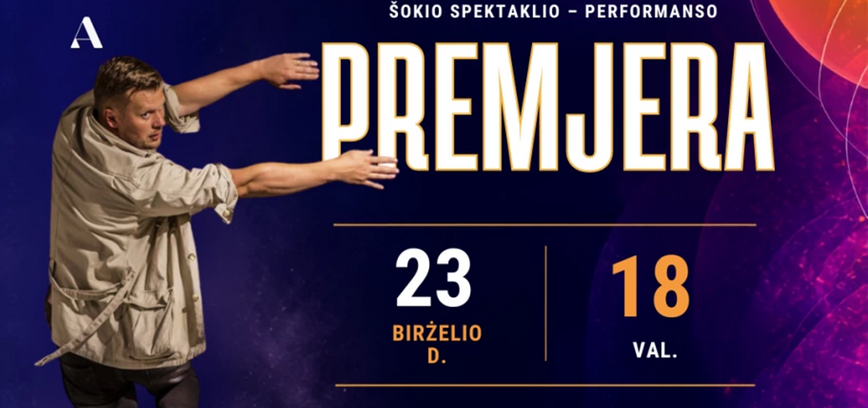 Šokio spektaklio-performanso PREMJERA