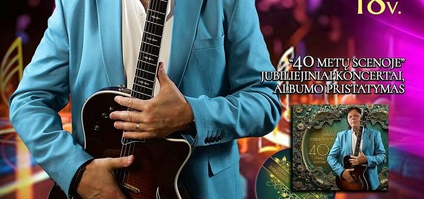 Romas Dambrauskas „40 metų scenoje. Jubiliejinis koncertas ir naujausio albumo pristatymas“