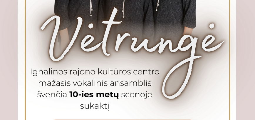 Mažojo vokalinio ansamblio „Vėtrungė“ jubiliejinis koncertas