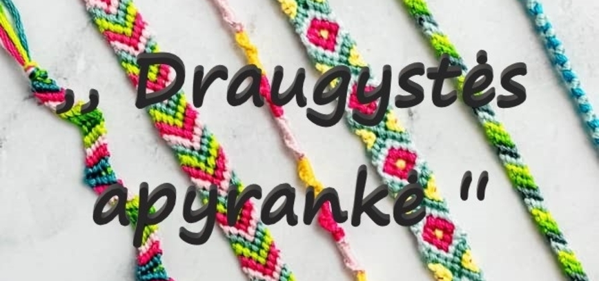 Edukacija Kaniūkuose „Draugystės apyrankė“