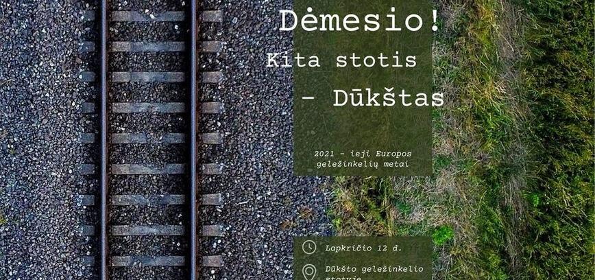 Dėmesio! Kita stotis - DŪKŠTAS
