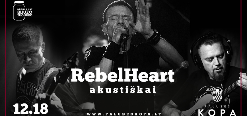 Džemas ant bliuzo suoliuko: RebelHeart akustiškai