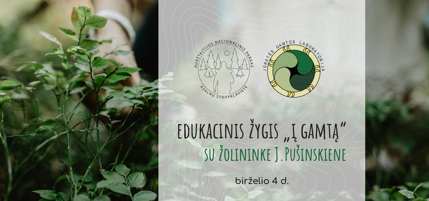 Edukacinis žygis “Į Gamtą” su žolininke Jūrate Pušinskiene