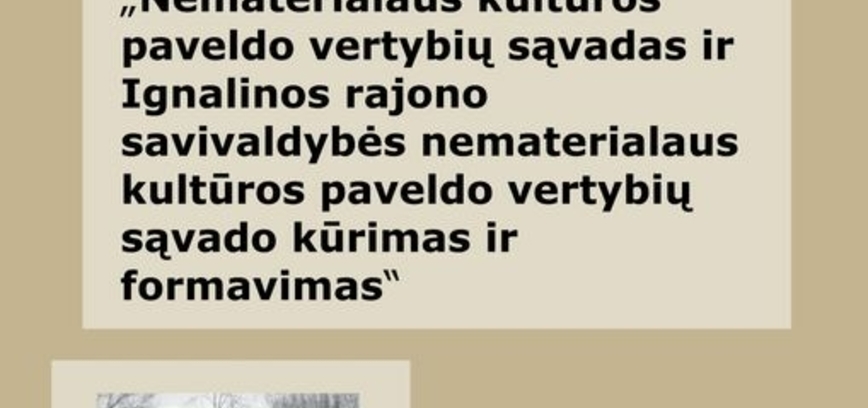 Nematerialaus kultūros paveldo vertybių sąvadas ir Ignalinos rajono savivaldybės nematerialaus kultūros vertybių sąvado kūrimas ir formavimas