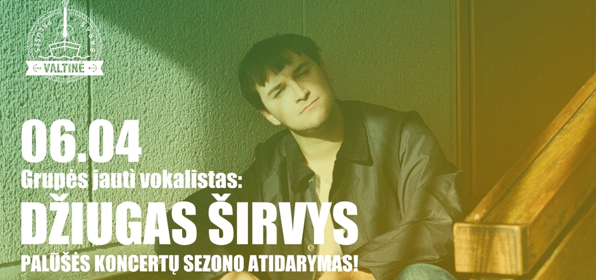 06.04 | Džiugas Širvys