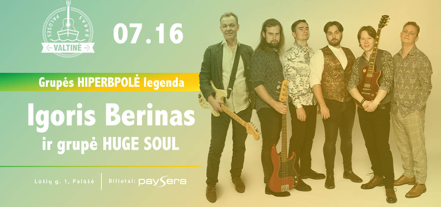 HIPERBOLĖS legenda Igoris Berinas ir grupė Huge Soul