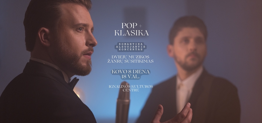 POP + Klasika: Netikėtas Duetas Ignalinos Rajono Kultūros Centre