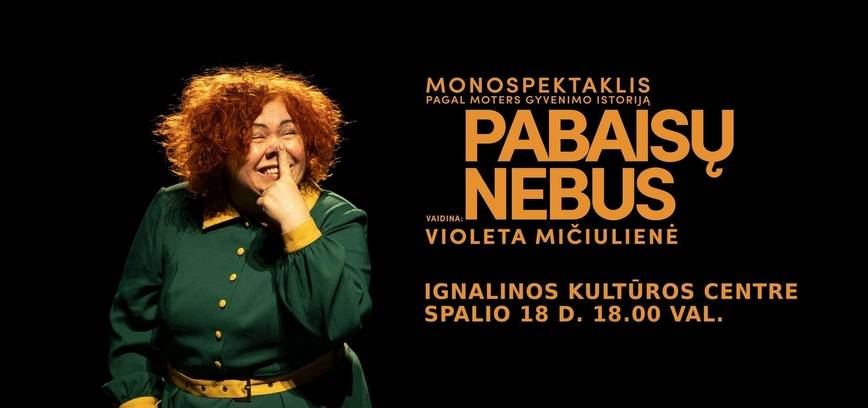 Monospektaklis “Pabaisų nebus”