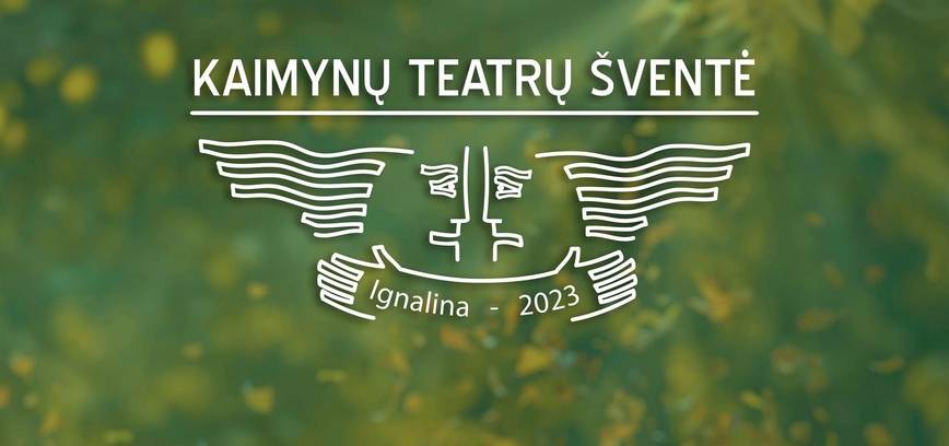 Kaimynų teatrų šventė 2023