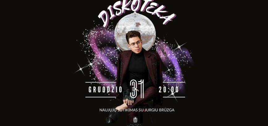 DISKOTEKA su Jurgiu Brūzga 