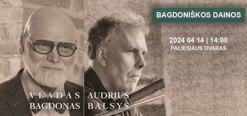 Vladas Bagdonas ir Audrius Balsys | „Bagdoniškos dainos“ Paliesiaus dvare