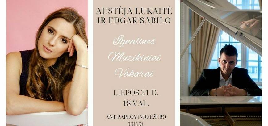 Ignalinos muzikiniai vakarai.  Austėja Lukaitė ir pianistas Edgar Sabilo