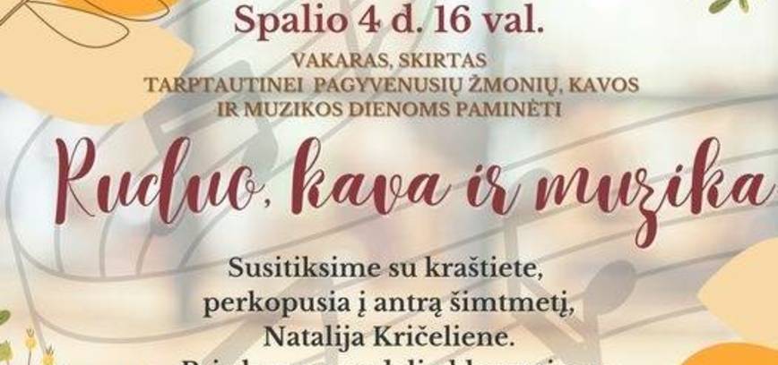 Vakaras, skirtas tarptautinei pagyvenusių žmonių, kavos ir muzikos dienoms paminėti N. Daugėliškyje