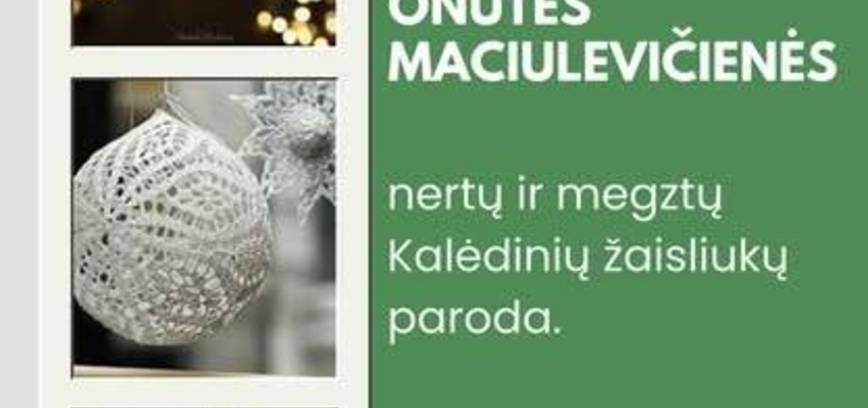 Onutės Maciulevičienės nertų ir megztų Kalėdinių žaisliukų paroda Kazitiškyje