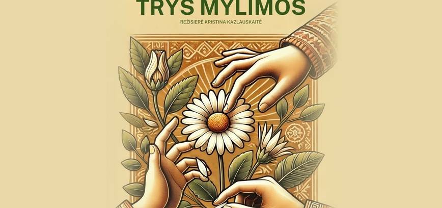 2 dalių komedija „Trys mylimos” (rež. K. Kazlauskaitė)