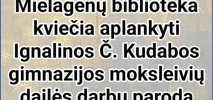 Ignalinos Č. Kudabos gimnazijos moksleivių dailės darbų paroda 