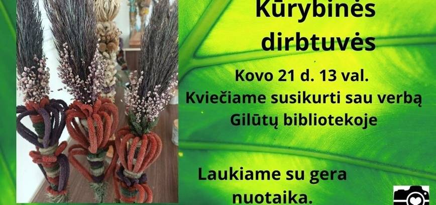 Kūrybinės dirbtuvės Gilūtose