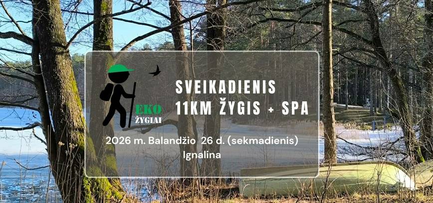 EkoŽygiai Sveikadienis: 11 KM ŽYGIS + SPA