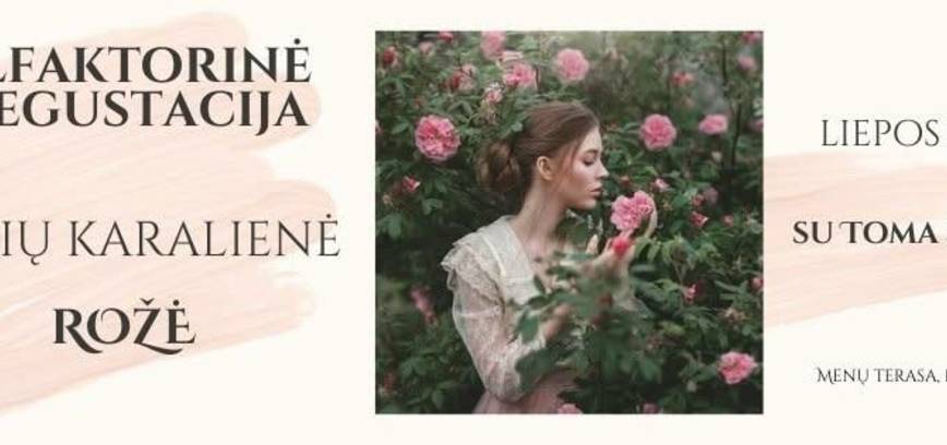 Olfaktorinė degustacija „Karalienė Rožė“