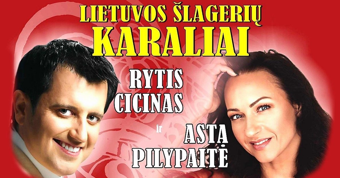 Lietuvos šlagerių karaliai - Rytis Cicinas ir Asta Pilypaitė