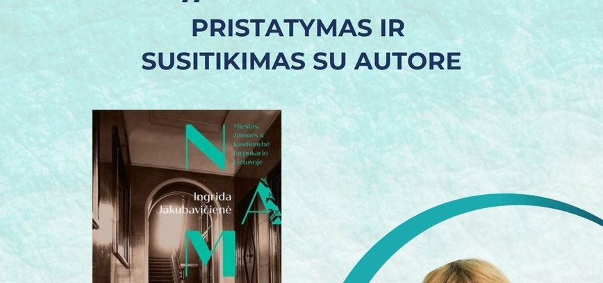 Ingridos Jakubavičienės knygos „Namai“ pristatymas