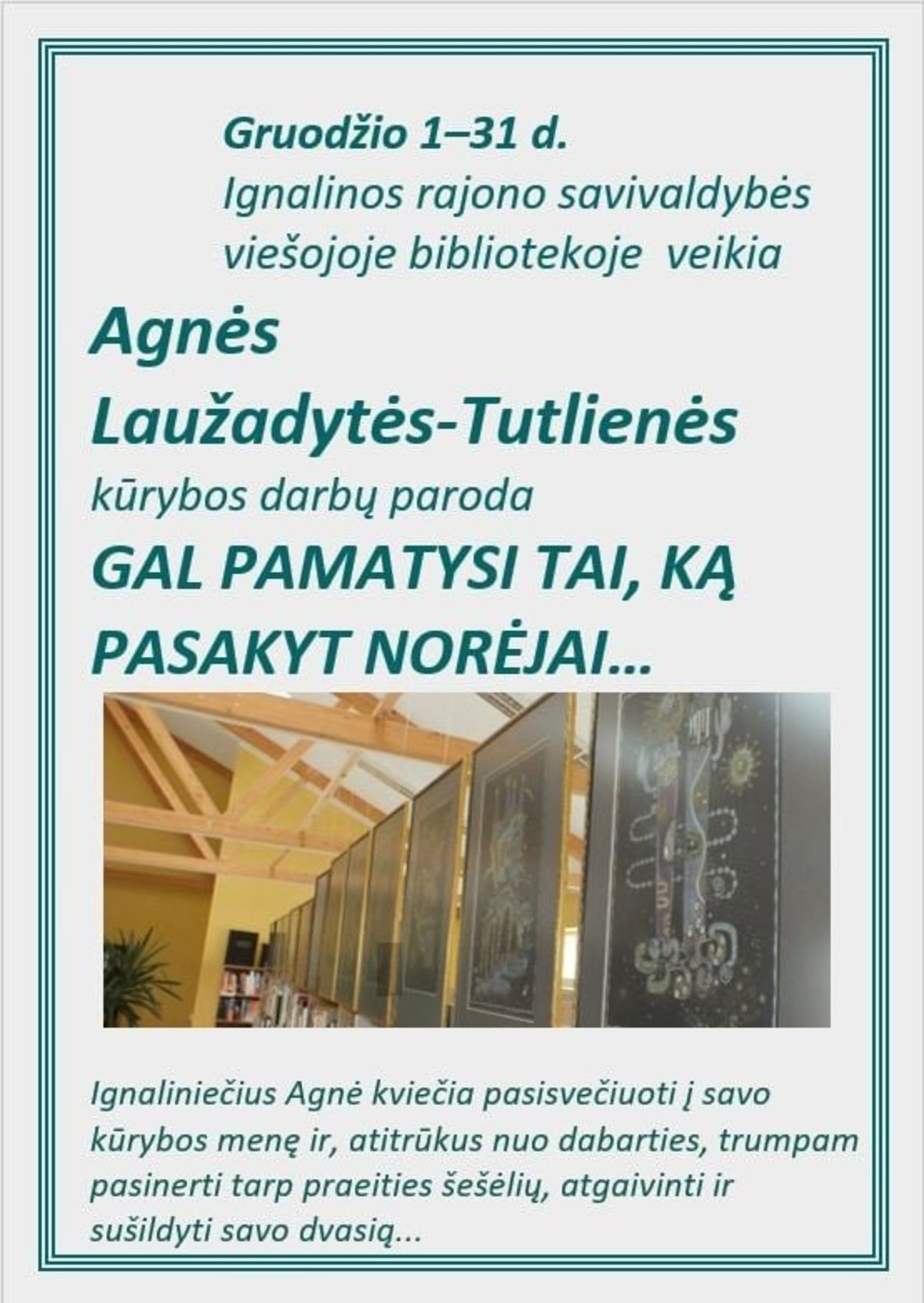 Assoc. dr. Exhibition of creative works of Agnė Laužadytė-Tutlienė “Maybe you will see what you wanted to say…”