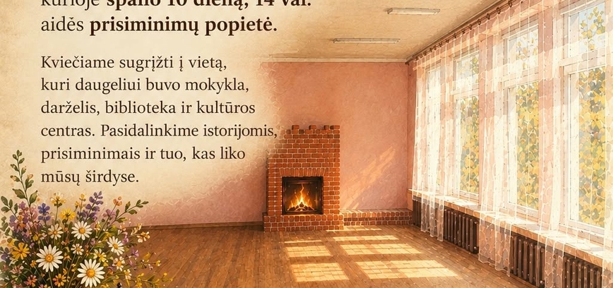 Prisiminimų popietė „Čia liko mūsų istorijos“