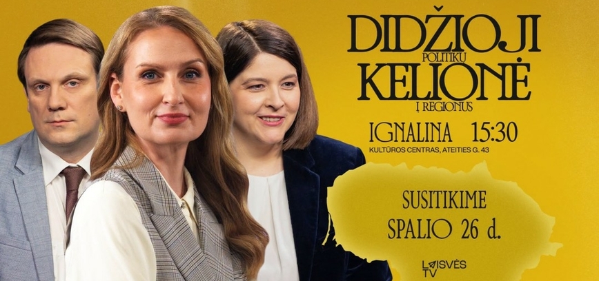 DIDŽIOJI POLITIKŲ KELIONĖ Į IGNALINĄ | Urbonaitė, Skaistė, Tomilinas