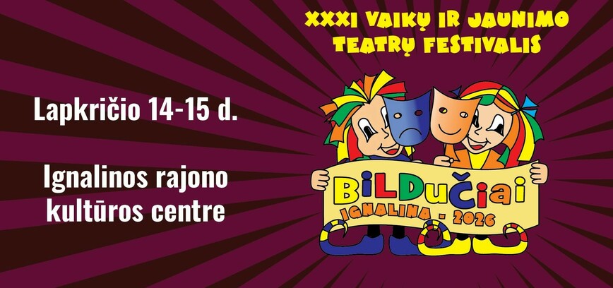 XXXI VAIKŲ IR JAUNIMO TEATRŲ FESTIVALIS BILDUČIAI