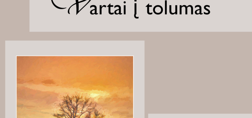 Kraštiečio Petro Bilkio fotografijų paroda „Vartai į tolumas“ 