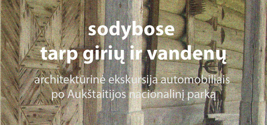 Architektūrinė ekskursija po Aukštaitijos nacionalinį parką