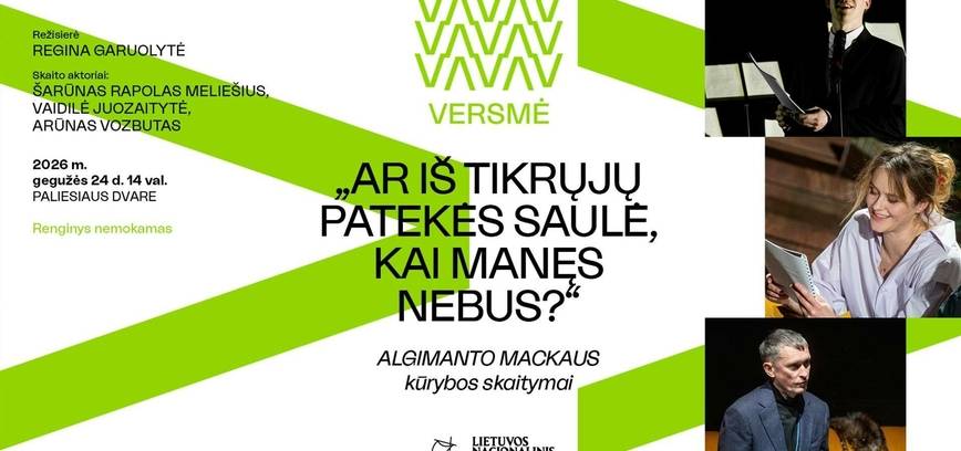 Algimanto Mackaus kūrybos skaitymai „Ar iš tikrųjų patekės saulė, kai manęs nebus?“