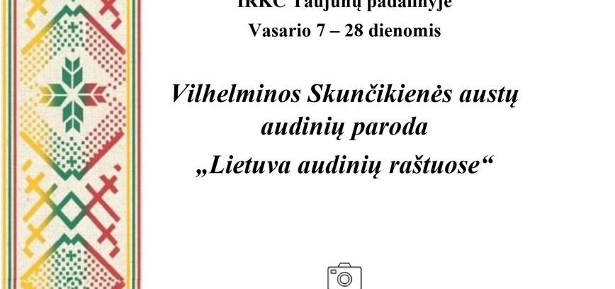 Paroda „Lietuva audinių raštuose“ Taujūnuose