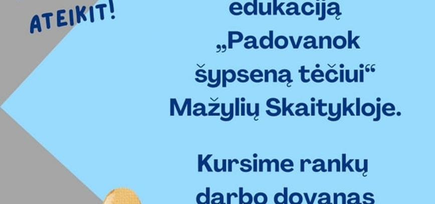 Edukacija „Padovanok  šypseną tėčiui“