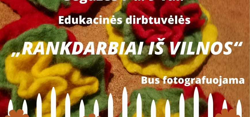Edukacinės dirbtuvėlės Šiūlėnuose „Rankdarbiai iš vilnos“
