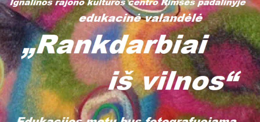 Edukacija Rimšėje „Rankdarbiai iš vilnos“