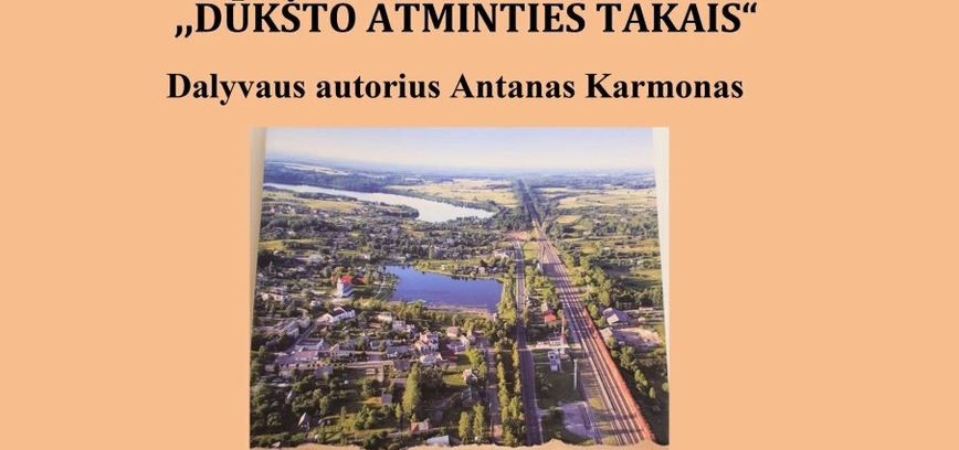 Dūkštas: Leidinio - brošiūros „Dūkšto atminties takais“ pristatymas