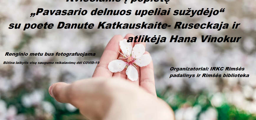Popietė Rimšėje „Pavasario delnuos upeliai sužydėjo“