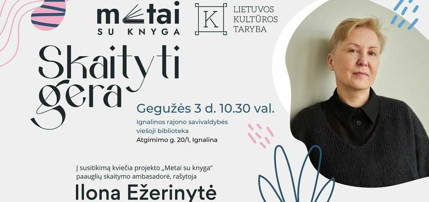 Susitikimas su paauglių skaitymo ambasadore, rašytoja Ilona Ežerinyte