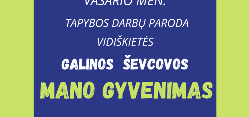 Paroda ,,MANO GYVENIMAS” Vidiškėse