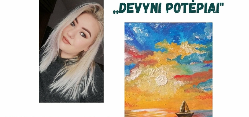  Junonos Dudėnaitės tapybos darbų paroda  ,,Devyni potėpiai