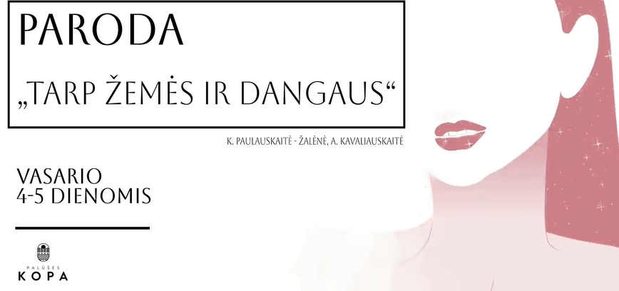 PARODA | TARP ŽEMĖS IR DANGAUS