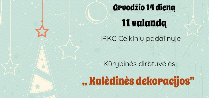 Kūrybinės dirbtuvėlės Ceikiniuose „Kalėdinės dekoracijos“