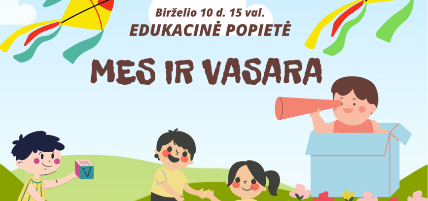 Edukacinė popietė „Mes ir vasara“