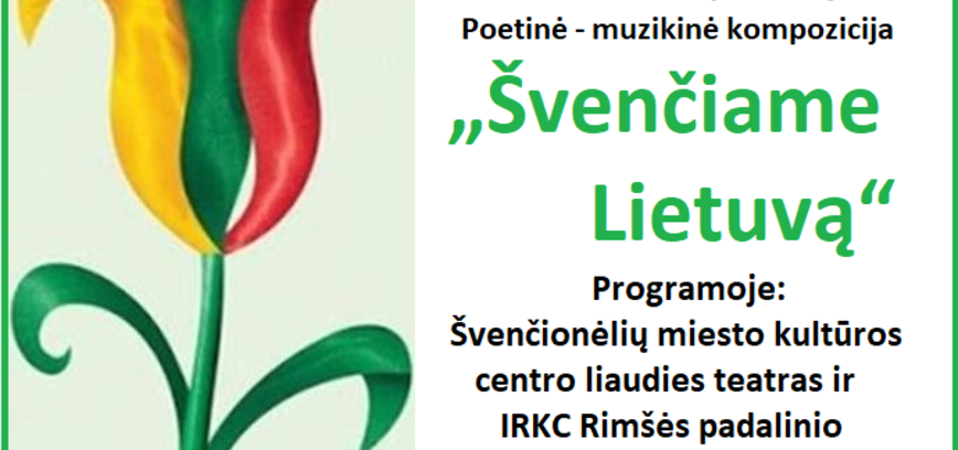Poetinė – muzikinė kompozicija „Švenčiame Lietuvą“ Rimšėje