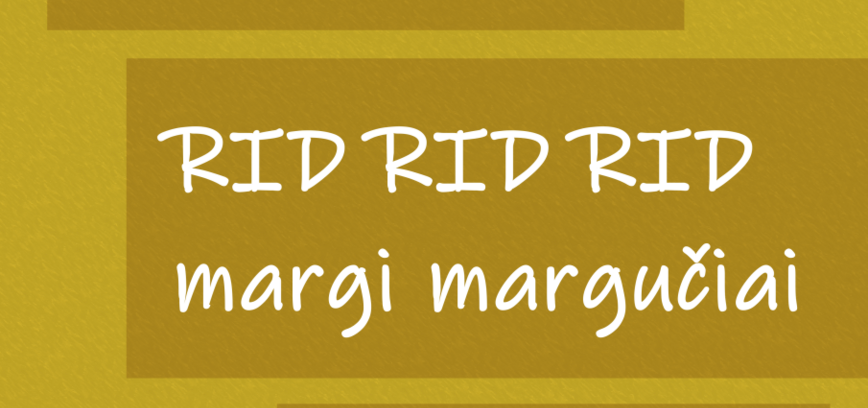 Paroda „Rid rid rid margi margučiai“