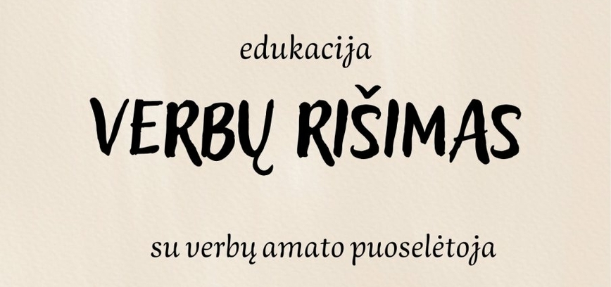 Edukacija „Verbų rišimas“ Strigailiškyje