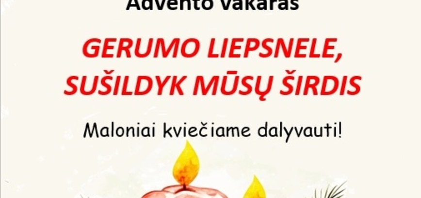 Advento vakaras Strigailiškyje „Gerumo liepsnele, sušildyk mūsų širdis