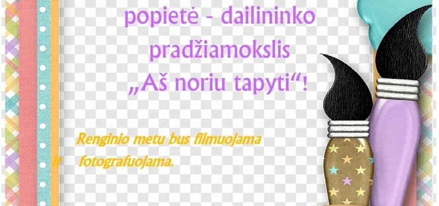 Taujūnuose: „Aš noriu tapyti“